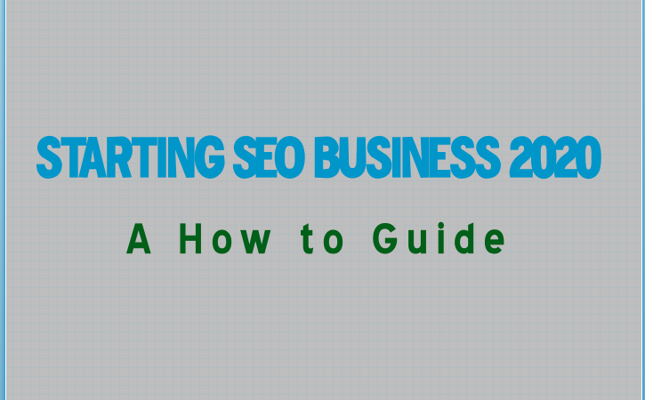 Starting an SEO Business in 2020: A How to Guide